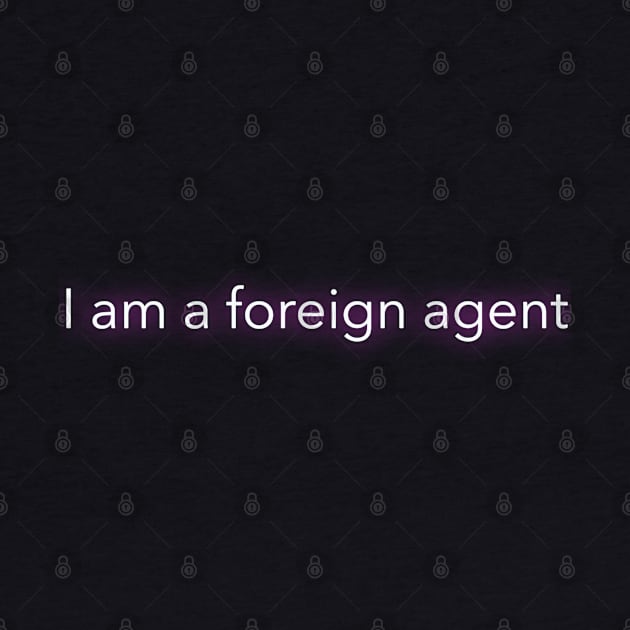 Quote "I am a foreign agent" by shikita_a